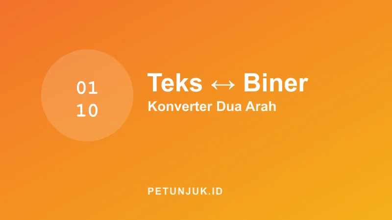 Konversi Teks ke Biner dan Biner ke Teks Online
