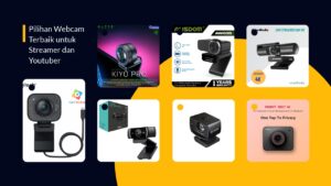 Pilihan Webcam Terbaik untuk Streamer dan Youtuber